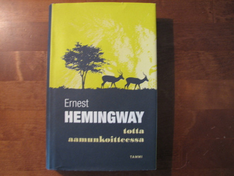 Totta aamunkoitteessa, Ernest Hemingway