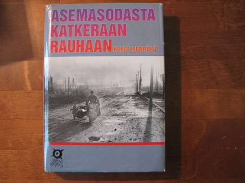 Asemasodasta katkeraan rauhaan, Helge Seppälä
