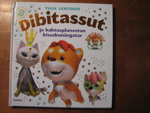 Dibitassut ja kaktusplaneetan kissakuningatar, Tuija Lehtinen