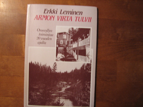 Armon virta tulvii, Oromyllyn toimintaa 20 vuoden ajalta, Erkki Leminen