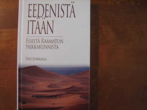 Eedenistä itään, esseitä Raamatun paikkakunnista, Eero Junkkaala