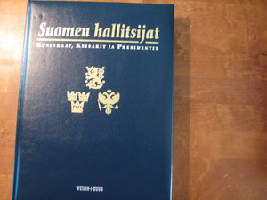 Suomen hallitsijat, kuninkaat, keisarit ja presidentit, Päiviö Tommila  (päätoim.) - Kihniön Kukka ja Kirja Oy