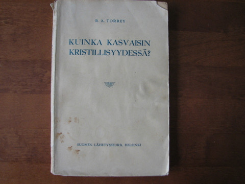 Kuinka kasvaisin kristillisyydessä, R.A. Torrey