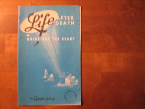 Life after death or where are the dead, Gordon Lindsay