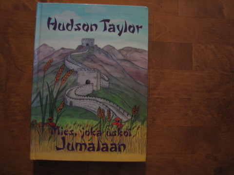 Hudson Taylor, mies joka uskoi Jumalaan, tohtori ja rva Howard Taylor, d2