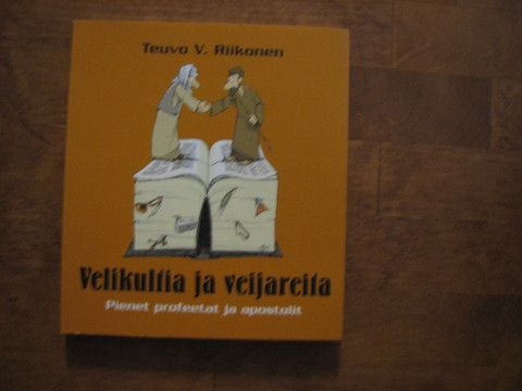 Velikultia ja veijareita, pienet profeetat ja apostolit, Teuvo V. Riikonen
