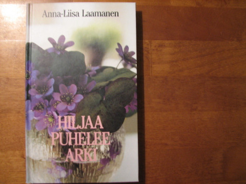 Hiljaa puhelee arki, Anna-Liisa Laamanen
