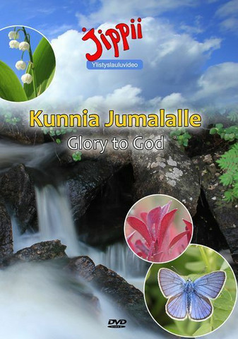 Jippii, Kunnia Jumalalle, ylistyslauluvideo