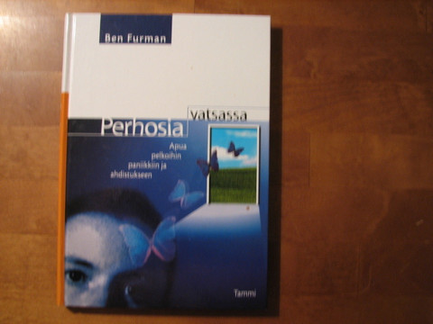 Perhosia vatsassa, apua pelkoihin, paniikkiin ja ahdistukseen, Ben Furman