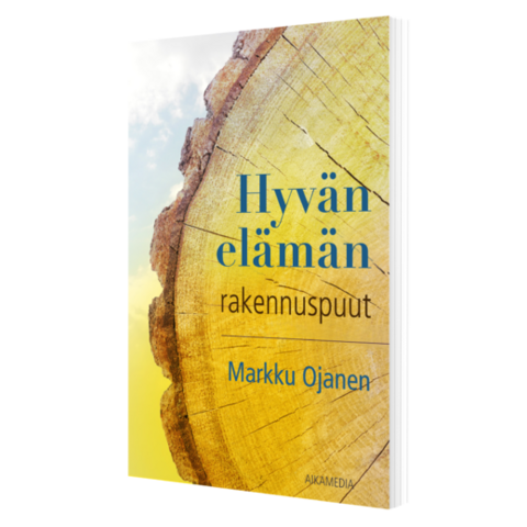 Hyvän elämän rakennuspuut, Markku Ojanen