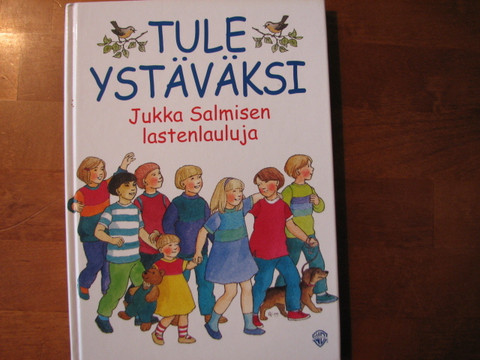 Tule ystäväksi, Jukka Salmisen lastenlauluja