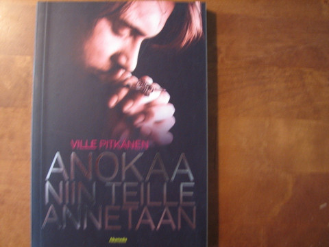 Anokaa, niin teille annetaan, Ville Pitkänen, d2