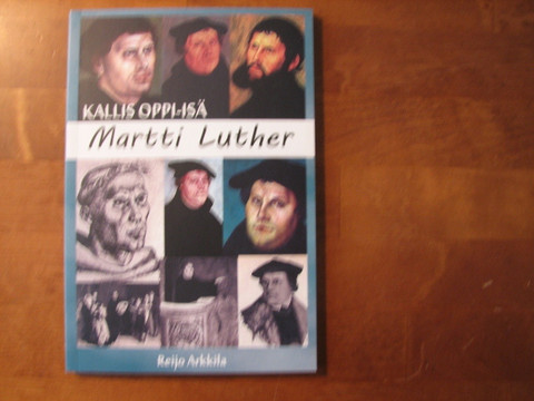 Kallis oppi-isä Martti Luther, Reijo Arkkila