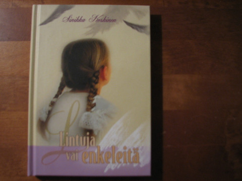 Lintuja vai enkeleitä, Sinikka Koskinen