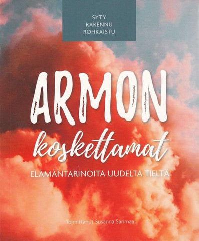 Armon koskettamat, Susanna Sarimaa (toim.)