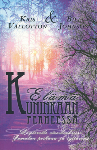 Elämää kuninkaan perheessä, Kris Vallotton, Bill Johnson