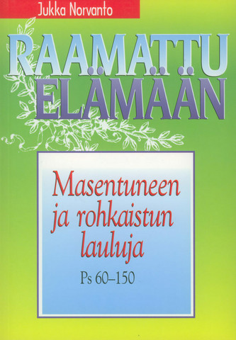 Masentuneen ja rohkaistun lauluja, Ps.60-150, Jukka Norvanto