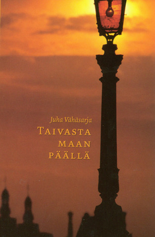 Taivasta maan päällä, Juha Vähäsarja, u