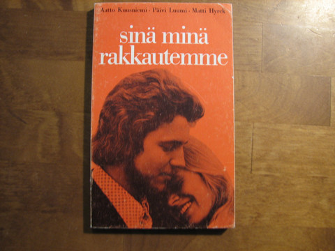 Sinä, minä, rakkautemme, Aatto Kuusniemi, Päivi Luumi, Matti Hyrck