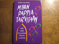 Mihin pappia tarvitaan sekä muita kysymyksiä kirkosta ja uskosta, Sirkku Nyström
