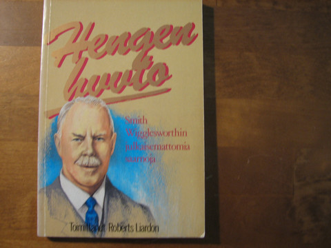 Hengen huuto, Smith Wigglesworthin julkaisemattomia saarnoja, Roberts Liardon (toim.)