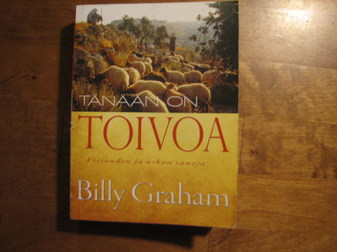 Tänään on toivoa, viisauden ja uskon sanoja, Billy Graham
