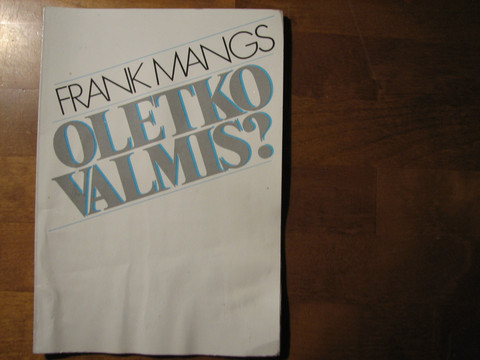 Oletko valmis, Frank Mangs