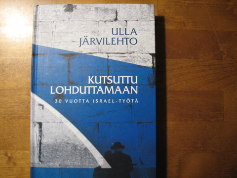 Kutsuttu lohduttamaan, 30 vuotta Israel-työtä, Ulla Järvilehto