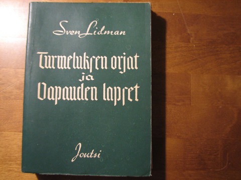 Turmeluksen orjat ja vapauden lapset, Sven Lidman