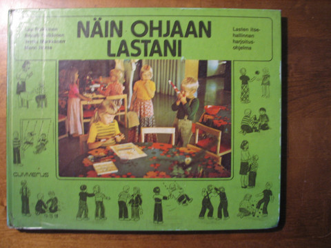 Näin ohjaan  lastani, Lea Pulkkinen, Anneli Heikkinen, Terttu Markkanen, Mervi Ranta