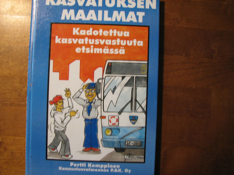 Kasvatuksen maailmat, kadotettua kasvatusvastuuta etsimässä, Pertti Kemppainen