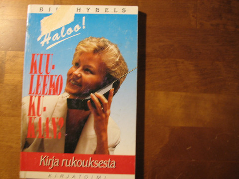 Haloo, kuuleeko kukaan, kirja rukouksesta, Bill Hybels