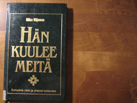 Hän kuulee meitä, rukouksia yksin ja yhdessä luettavaksi, Mika Viljanen