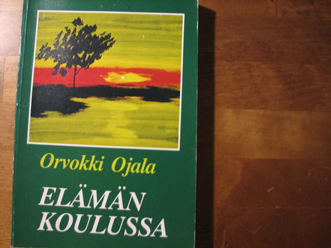 Elämän koulussa, Orvokki Ojala