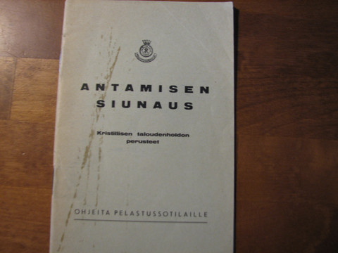Antamisen siunaus, kristillisen taloudenhoidon perusteet, ohjeita pelastussotilaille