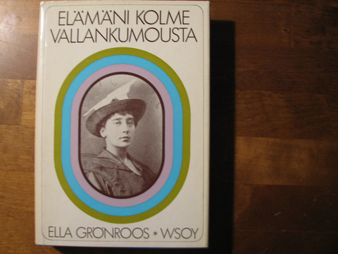 Elämäni kolme vallankumousta, Ella Grönroos