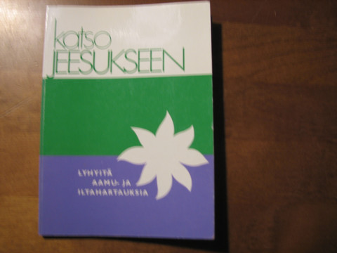 Katso Jeesukseen, lyhyitä aamu- ja iltahartauksia