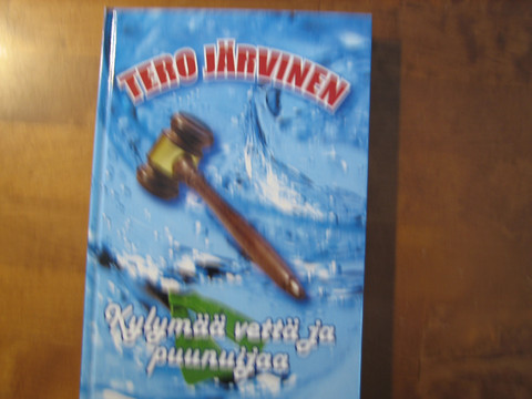 Kylymää vettä ja puunuijaa, Tero Järvinen