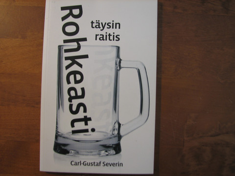 Rohkeasti täysin raitis, Carl-Gustaf Severin, d2