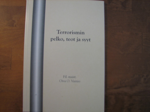 Terrorismin pelko, teot ja syyt, Oiva V. Vainio