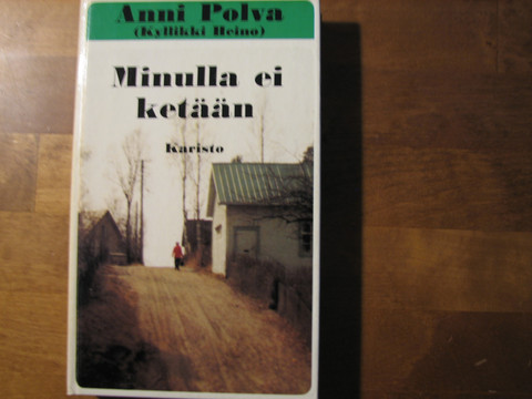 Minulla ei ole ketään, Anni Polva