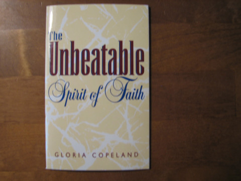 The Unbeatable Spirit of Faith, Gloria Copeland