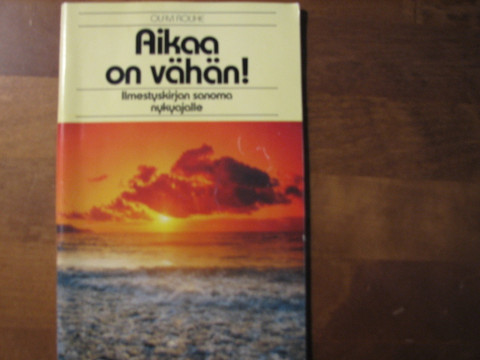 Aikaa on vähän, Ilmestyskirjan sanoma nykyajalle, Olavi Rouhe