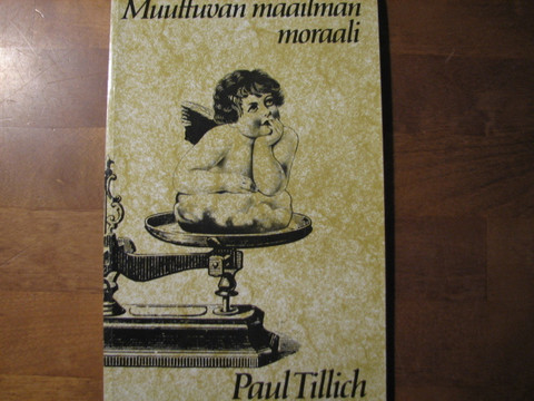 Muuttuvan maailman moraali, Paul Tillich