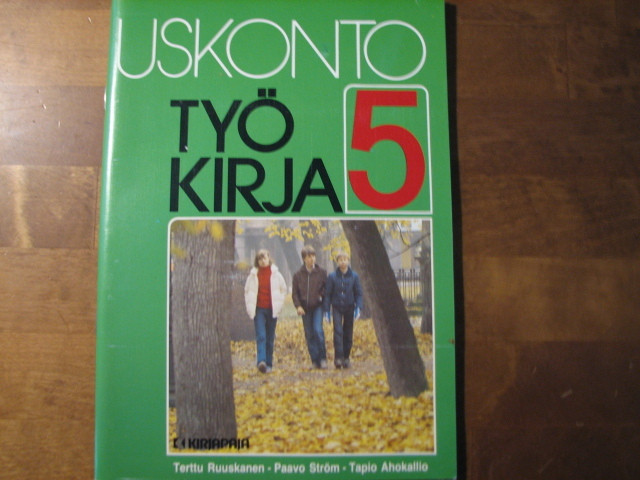 Uskonto 5, työkirja, Terttu Ruuskanen, Paavo Ström, Tapio Ahokallio -  Kihniön Kukka ja Kirja Oy