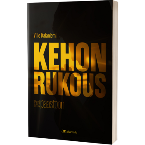 Kehon rukous, pieni opas paastoon, Ville Kalaniemi