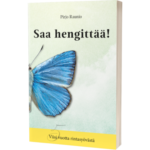 Saa hengittää, viisi vuotta rintasyövästä, Pirjo Raunio