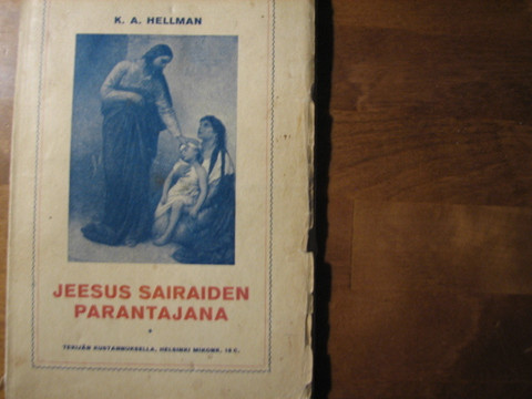 Jeesus sairaiden parantajana, K.A. Hellman
