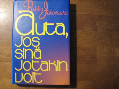 Auta, jos sinäkin jotakin voit, Pirkko Jalovaara
