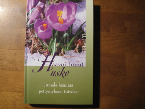 Haavoittunut usko, Jumala kääntää pettymyksesi toivoksi, Cleland Thom